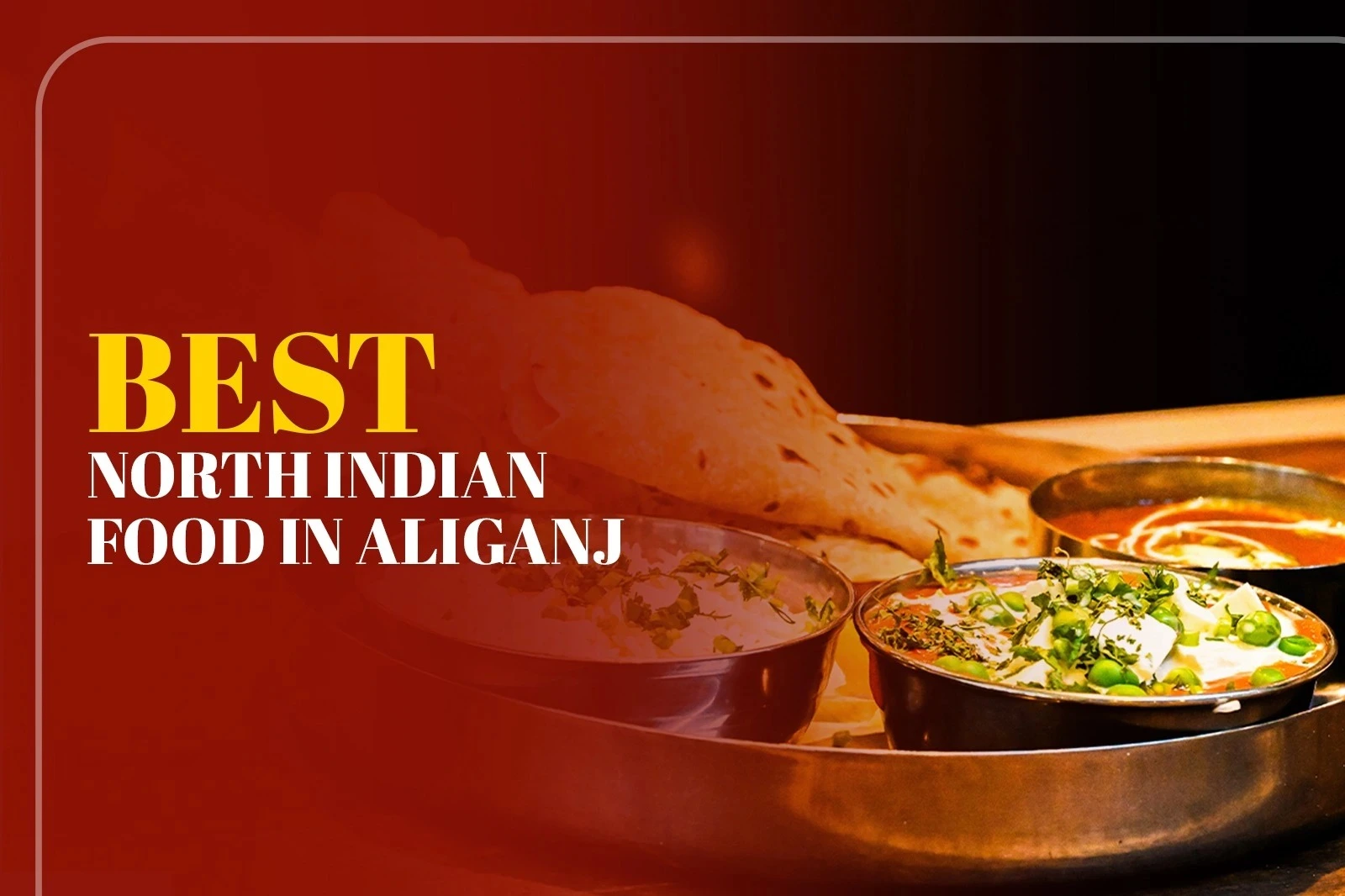 best-restaurant-in-aliganj-north-indian-veg-food